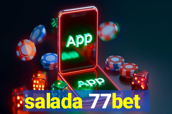 salada 77bet